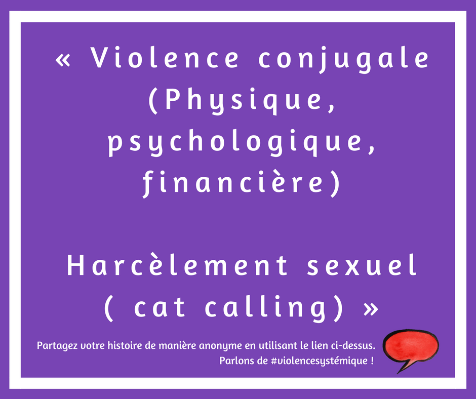 Violence conjugale (Physique, psychologique, financière) Harcèlement sexuel (cat calling)