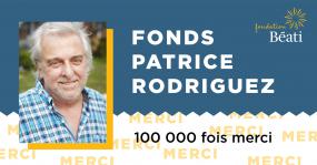 Illustration avec la photographie de Patrice Rodriguez. À la droite, il est écrit : Fonds Patrice Rodriguez, 100 000 fois merci, Fondation Béati.