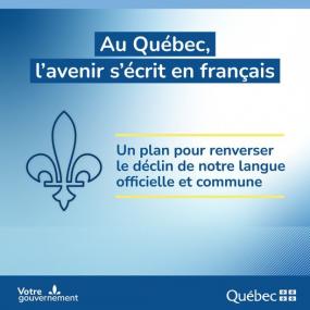 Au Québec, l'avenir s'écrit en français.