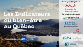 Les Indicateurs du bien-être au Québec. Une initiative du G15+.