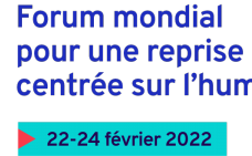 Forum mondial pour une reprise centrée sur l'humain, 22-24 février 2022.