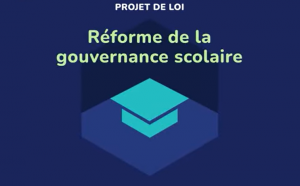 Projet de loi - Réforme de la gouvernance scolaire.