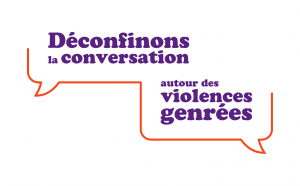 Logo de la campagne : deux phylactères dont le trait supérieur est inexistant. Premier en haut à gauche : « Déconfinons la conversation ». Deuxième en bas à droite : « autour des violences genrées ».