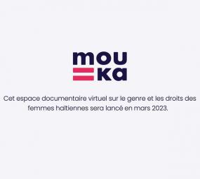 Mouka. Cet espace documentaire virtuel sur le genre et les droits des femmes haïtiennes sera lancé en mars 2023.