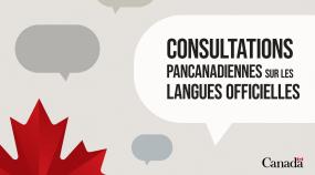 Consultations pancanadiennes sur les langues officielles.